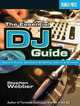 The Essential DJ Guide: Digital and Analog, Spinning and Scratching, Culture and Chronicle, Stephen Webber 