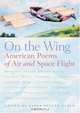 On the Wing : American Poems of Air and Space Flight, 