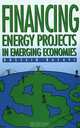 Financing Energy Projects in Emerging Economies, Hossein Razavi 