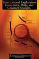 International Exploration Economics, Risk, and Contract Analysis, Daniel Johnston 