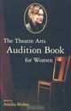 The Theatre Arts Audition Book for Women, 