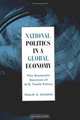 National Politics In A Global Economy: The Domestic Sources of U. S. Trade Policy, Philip A. Mundo 