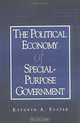 The Political Economy of Special-Purpose Government (American Governance and Public Policy (Paperback)), Kathryn A. Foster 