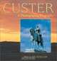 Custer: A Photographic Biography, Bill Moeller 
