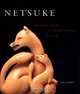 Netsuke: Fantasy And Reality In Japanese Miniature Sculpture, Joe Earle 