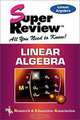 Linear Algebra Super Review, The Staff of Research & Education Association 