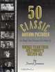 50 Classic Motion Pictures : The Stuff That Dreams Are Made Of, David Zinman 