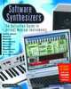 Software Synthesizers: The Definitive Guide to Virtual Musical Instruments, 