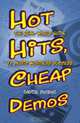 Hot Hits, Cheap Demos: The Real-World Guide to Music Business Success, Nadine Condon 