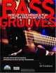 Bass Grooves : Develop Your Groove and Play Like the Pros -- In Any Style, Ed Friedland 
