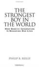 The Strongest Boy in the World: How Genetic Information Is Reshaping Our Lives, Philip R. Reilly 