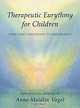 Therapeutic Eurythmy for Children: From Early Childhood to Adolescence, Anne-Maidlin Vogel 