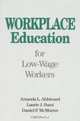 Workplace Education for Low-Wage Workers, Amanda L. Ahlstrand 