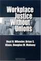 Workplace Justice Without Unions, Hoyt N. Wheeler 