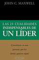 21 Cualidades Indispensables De Un Lider,las, John C. Maxwell 