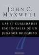 Las 17 Cualidades Escenciales De Un Jugador De Equipo, John C. Maxwell 