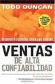 Ventas de alta confiabilidad : Requisito esencial para las ventas, Todd Duncan 