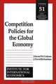 Competition Policies for the Global Economy (Policy Analyses in International Economics, No 51), Edward M. Graham, J. David Richardson 