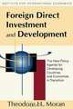 Foreign Direct Investment and Development: The New Policy Agenda for Developing Countries and Economies-In-Transition, Theodore H. Moran 
