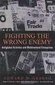 Fighting the Wrong Enemy : Antiglobal Activists and Multinational Enterprises, Edward M. Graham 
