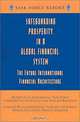 Safeguarding Prosperity in a Global Financial System: The, Carla Anderson Hills, Morris Goldstein, Peter G. Peterson, Council on Foreign Relations 