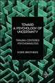 Toward a Psychology of Uncertainty, Doris Brothers 