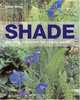 Shade : Planting Solutions for Shady Gardens, Keith Wiley 