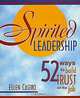Spirited Leadership: 52 Ways to Build Trust on the Job, Ellen Castro 