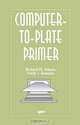 Computer-to-Plate Primer, Richard M. Adams, Frank J. Romano 