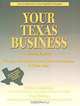 Your Texas Business: What You Should Know to Start and Run a Business in Texas Today, Richard M. Alderman, Tom Oldham 
