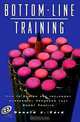 Bottom-Line Training: How to Design and Implement Successful Programs That Boost Profits (Improving Human Performance Series), 