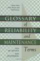 Glossary of Reliability and Maintenance Terms, 