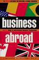 Business Abroad : a quick guide to international business transactions, 