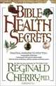 Bible Health Secrets, Reginald, M.D. Cherry 
