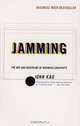 Jamming : Art and Discipline of Corporate Creativity, The, John Kao 