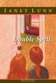 Double Spell, Janet Lunn 
