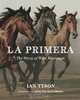 La Primera: The Story of Wild Mustangs, Ian Tyson 