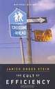 The Cult of Efficiency (The Massey Lectures Series), Janice Gross Stein 