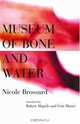 Museum of Bone and Water, Nicole Brossard 