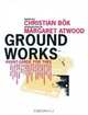 Ground Works: Avante-Garde for Thee, Christian Bok 