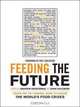 Feeding the Future: From Fat to Famine, How to Solve the World