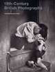 19th-Century British Photographs from the National Gallery of Canada, Lori Pauli, John McElhone 