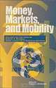 Money, Markets, and Mobility: Celebrating the Ideas of Robert A. Mundell Nobel Laureate in Economic Sciences (John Deutsch Institute for the Study of Economic Policy), Thomas Courchene 