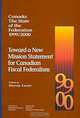 Toward a New Mission Statement for Canadian Fiscal Federalism: Canada : The State of the Federation 1999/2000 (Institute of Intergovernmental Relations), Harvey Lazar 