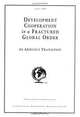 Development Coooperation in a Fractured Global Order: An Arduous Transition, Francisco Sagasti, Gonzalo Alcalde 