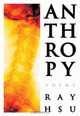 Anthropy, Ray Hsu 