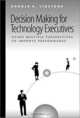 Decision Making for Technology Executives: Using Multiple Perspectives to Improve Performance (Artech House Technology Management and Professional Development Library), Harold A. Linstone 