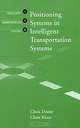 Positioning Systems in Intelligent Transportation Systems (Artech House Its Series), C. R. Drane, Chris Rizos, Chris Drane, C. Rizos 