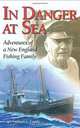In Danger at Sea: Adventures of a New England Fishing Family, Samuel S. Cottle 