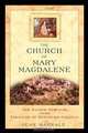 The Church of Mary Magdalene: The Sacred Feminine and the Treasure of Rennes-le-Chateau, Jean Markale 